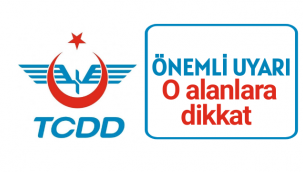 TCDD Uyardı!
