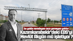 Kazımkarabekir'deki EDS'yi Mevlüt Akgün mü işletiyor ?