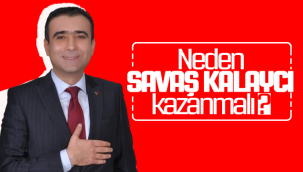 Neden Savaş Kalaycı Kazanmalı?
