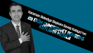 Karaman Belediye Başkanı Savaş Kalaycı, 29 Ekim Cumhuriyet Bayramı Mesajı
