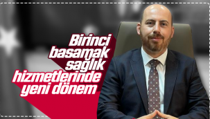 Birinci Basamak Sağlık Hizmetlerinde Yeni Dönem