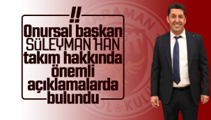 Onursal Başkan Han Takım Hakkında Önemli Açıklamalarda Bulundu