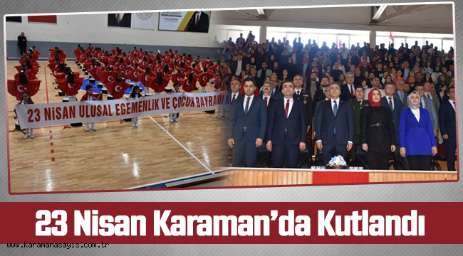 23 Nisan Karaman'da Kutlandı