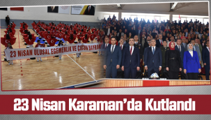 23 Nisan Karaman’da Kutlandı