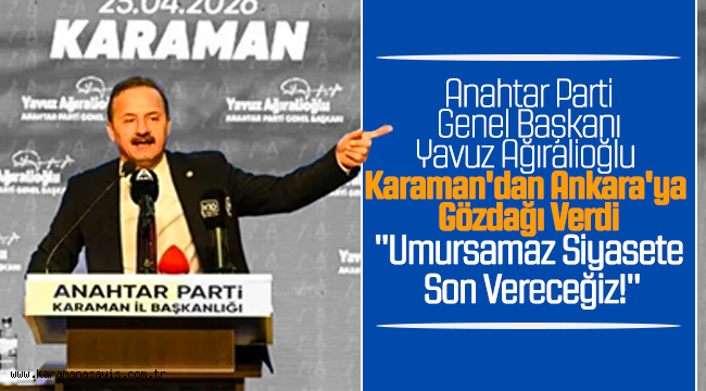 Ağıralioğlu Karaman'dan Ankara'ya Seslendi: "Bu Umursamaz Siyasetinize Son Vereceğiz!"