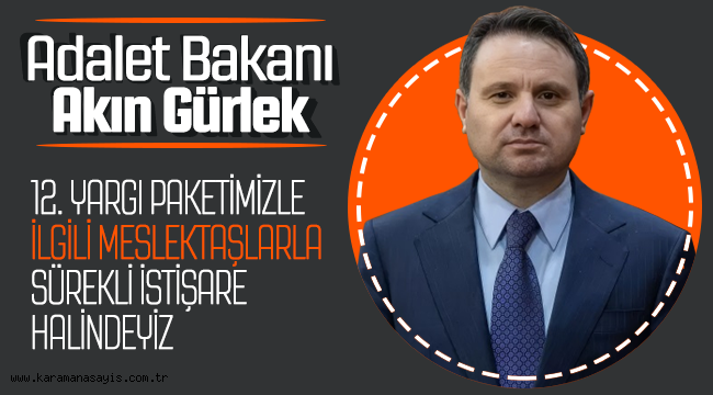 Bakan Gürlek : 12.Yargı Paketi İçin İstişare İçindeyiz
