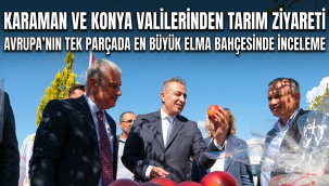 Karaman ve Konya Valileri Avrupa'nın En Büyük Elma Bahçesinde