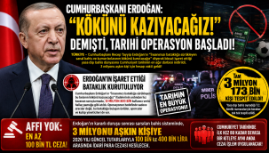 Cumhurbaşkanı Erdoğan: "Kökünü Kazıyacağız!" Demişti, Tarihi Operasyon Başladı!