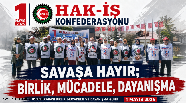 HAK-İŞ Karaman'dan Atatürk Parkı'nda 1 Mayıs Çıkışı: "Emeğe Adalet, Zulme Hayır!"