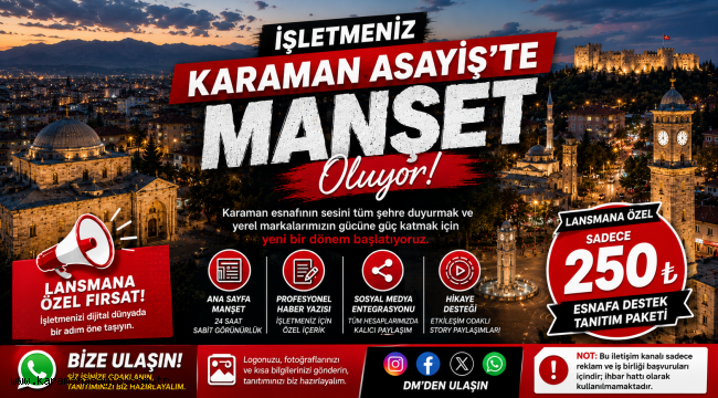 İşletmeniz Karaman Asayiş'te Manşet Oluyor: Lansmana Özel Prestijli Tanıtım Fırsatı!
