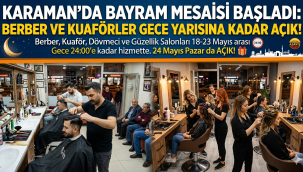 Karaman'da Berber ve Kuaförlere Bayram Düzenlemesi: Gece 24.00'a Kadar Açık