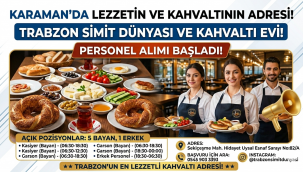 Karaman'da Lezzetin ve Kahvaltının Adresi Trabzon Simit Dünyası Personel Alımı Başladı