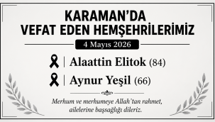 Karaman'da Vefat Eden Hemşehrilerimiz (4 Mayıs 2026)