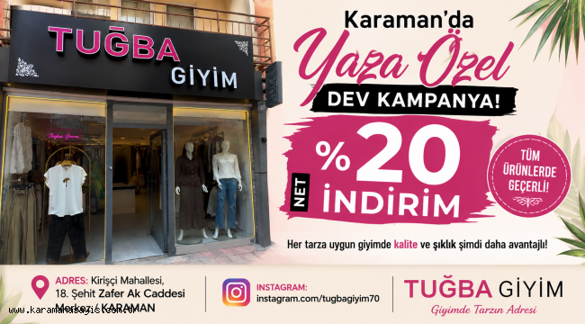 Karaman'da Yaza Özel Dev Kampanya: Tuğba Giyim'de %20 İndirim Başladı!