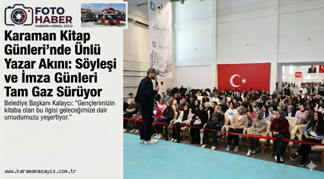 Karaman Kitap Günleri'nde Ünlü Yazar Akını: Söyleşi ve İmza Günleri Tam Gaz Sürüyor