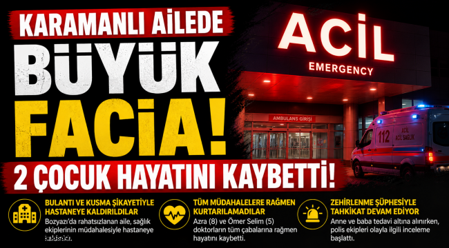 Karamanlı Ailede Büyük Facia: 2 Çocuk Hayatını Kaybetti!