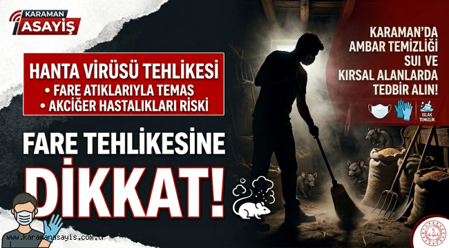Karamanlı Üreticilere Kritik Uyarı: Farelerden Bulaşan Tehlikeye Dikkat!