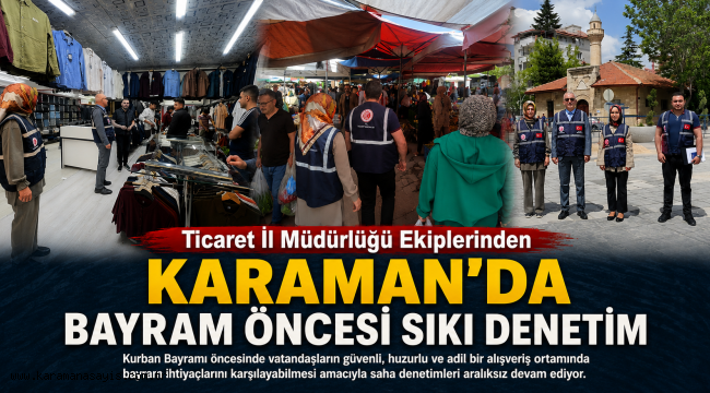 Ticaret İl Müdürlüğü Ekiplerinden Karaman'da Bayram Öncesi Sıkı Denetim