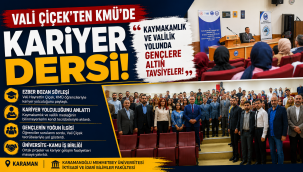 Vali Çiçek'ten KMÜ'de Kariyer Dersi: "Kaymakamlık ve Valilik Yolunda Gençlere Altın Tavsiyeler!"