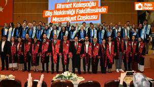 Ahmet Keleşoğlu Diş Hekimliği Fakültesinde Mezuniyet Coşkusu