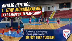 Analig Hentbol 1. Etap Müsabakaları Karaman'da Tamamlandı