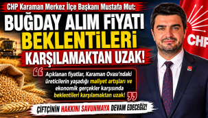 Chp Karaman Merkez İlçe Başkanı Mustafa Mut: Buğday Alım Fiyatı Beklentileri Karşılamaktan Uzak