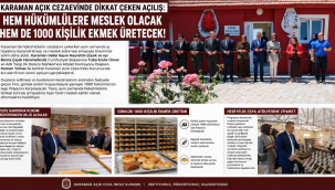 Karaman Açık Cezaevinde Dikkat Çeken Açılış: Hem Hükümlülere Meslek Olacak Hem de 1000 Kişilik Ekmek Üretecek!