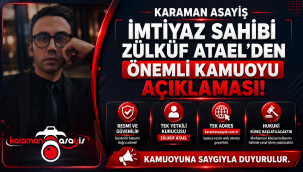 Karaman Asayiş İmtiyaz Sahibi Zülküf Atael'den Önemli Kamuoyu Açıklaması