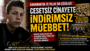 Karaman'da 15 Yıllık Sır Çözüldü: Cesetsiz Cinayete İndirimsiz Müebbet!