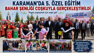 Karaman'da 5. Özel Eğitim Bahar Şenliği Coşkuyla Gerçekleştirildi