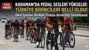 Karaman'da Büyük Gurur: Okul Sporları Bisiklet Türkiye Birinciliği Yarışları Tamamlandı!