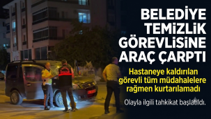Karaman'da Feci Kaza: Belediye Temizlik Görevlisi Aracın Çarpması Sonucu Hayatını Kaybetti