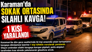 Karaman'da Sokak Ortasında Silahlı Kavga! 1 Kişi Yaralandı