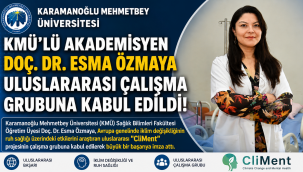 KMÜ'lü Akademisyen Doç. Dr. Esma Özmaya Uluslararası Çalışma Grubuna Kabul Edildi!