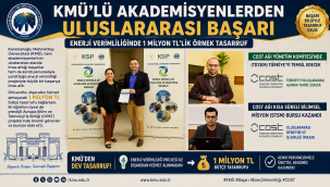 KMÜ'lü Akademisyenlerden Uluslararası Başarı ve Enerji Verimliliğinde 1 Milyon TL'lik Örnek Tasarruf