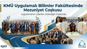 KMÜ Uygulamalı Bilimler Fakültesinde Mezuniyet Coşkusu