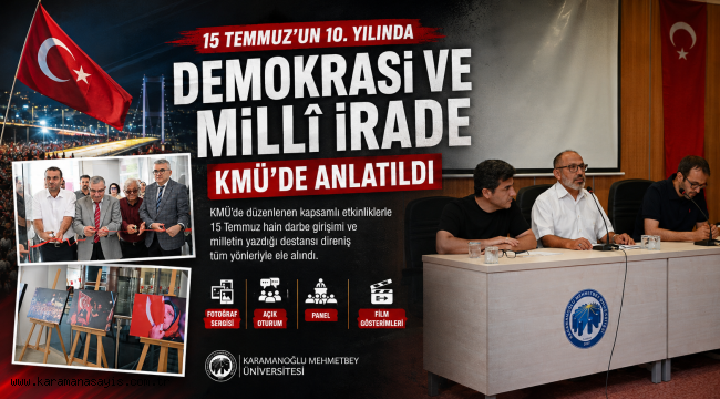 15 Temmuz'un 10. Yılında Demokrasi ve Millî İrade KMÜ'de Anlatıldı