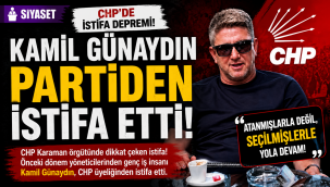 CHP'de İstifa Depremi: Kamil Günaydın Partiden İstifa Etti!