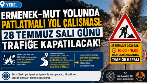 Ermenek-Mut Yolunda Patlatmalı Yol Çalışması: 28 Temmuz Salı Günü Trafiğe Kapatılacak!
