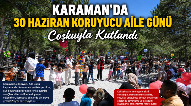 Karaman'da 30 Haziran Koruyucu Aile Günü Coşkuyla Kutlandı