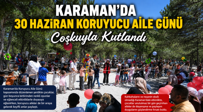 Karaman'da 30 Haziran Koruyucu Aile Günü Coşkuyla Kutlandı