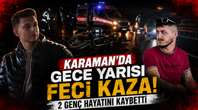 Karaman'da Gece Yarısı Feci Kaza: 2 Genç Hayatını Kaybetti