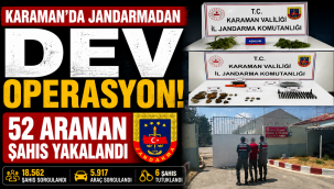 Karaman'da Jandarmadan Dev Operasyon: 52 Aranan Şahıs Yakalandı