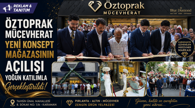 Karaman'da Öztoprak Mücevherat Yeni Konsept Mağazasının Açılışı Yoğun Katılımla Gerçekleştirildi
