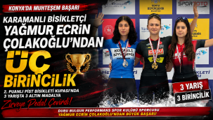 Karamanlı Bisikletçi Yağmur Ecrin Çolakoğlu'ndan Konya'da Üç Birincilik