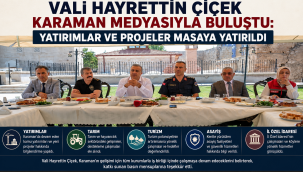 Vali Hayrettin Çiçek Karaman Medyasıyla Buluştu: Yatırımlar ve Projeler Masaya Yatırıldı