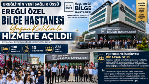 Ereğli Özel Bilge Hastanesi Yoğun Katılımla Hizmete Açıldı!