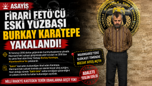 Firari FETÖ'cü Eski Yüzbaşı Burkay Karatepe Yakalandı!