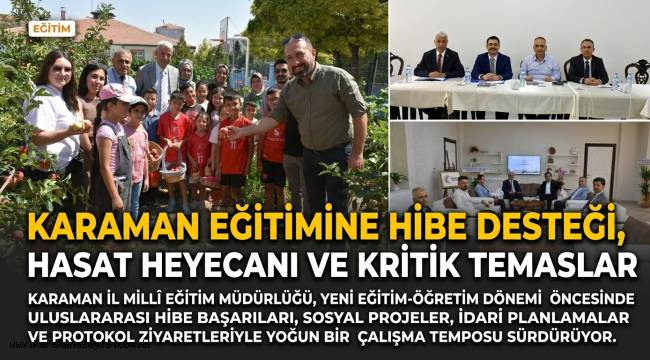 Karaman Eğitimine Hibe Desteği, Hasat Heyecanı ve Kritik Temaslar