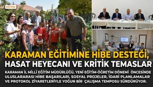 Karaman Eğitimine Hibe Desteği, Hasat Heyecanı ve Kritik Temaslar